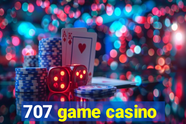 707 game casino